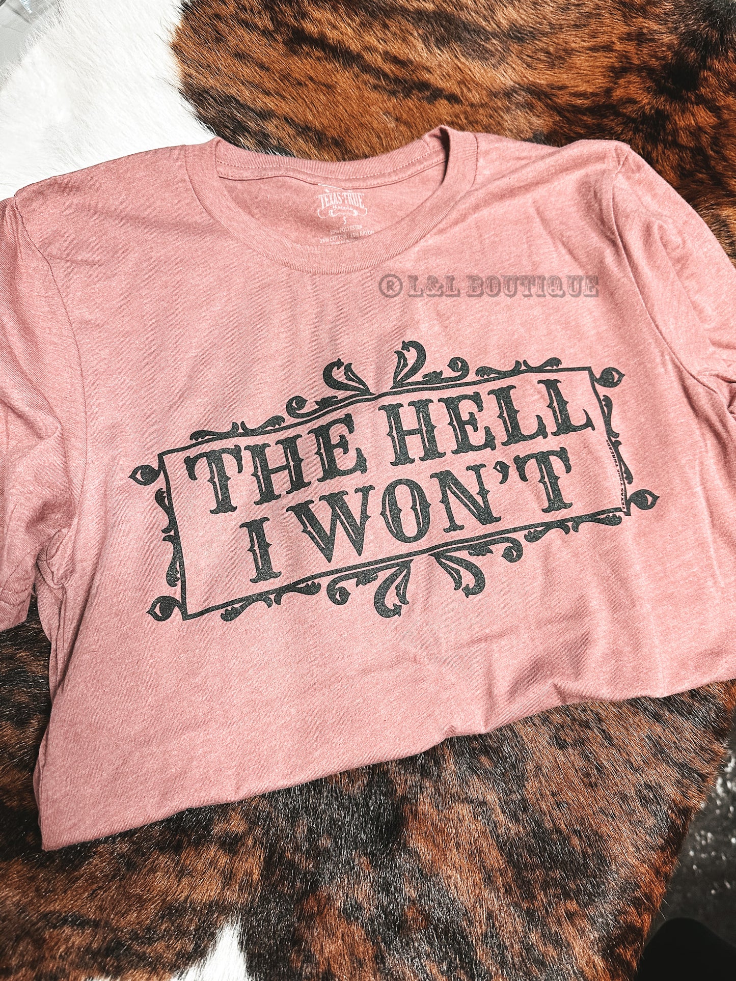 The Hell I Won’t Tshirt