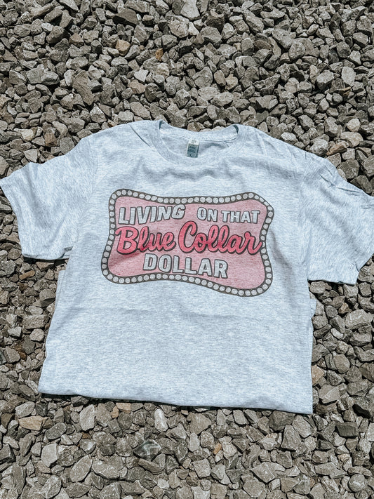 Living On That Blue Collar Dollar Value Tee