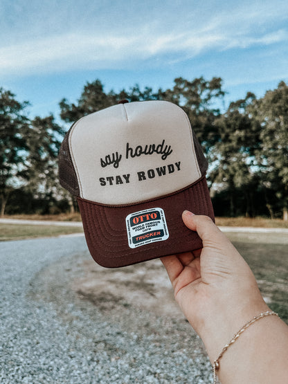 Say Howdy Stay Rowdy Trucker Hat