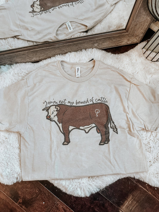 Not My Brand of Cattle Tshirt